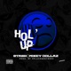 Hol up feat Mikey Dollaz Single