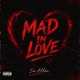 Mad In Love Single