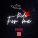 Ride For Me feat Lil Relapse Single