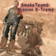SmokeTeam6 Mission X Treme feat Facy