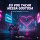 Eu Vou Tacar Nessa Gostosa feat Brenninho VJ Single