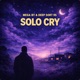 Solo Cry Single