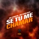 Se Tu Me Chamar Single