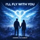 I ll Fly With You Single