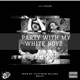 Party with My White Boyz Single