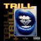Trill Single