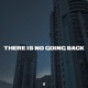 There Is No Going Back Single