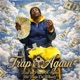 Trap Again feat Don 4k Trap On Wheelz Tribute Single
