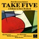 Take Five feat Randy Brecker John Patitucci Eric Marienthal Michael Silverman Single