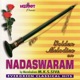 Nadaswaram Evergreen Classical Hits feat Kalahasthi K Durgaprasath D A Srinivas S P Arulanandam