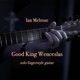 Good King Wenceslas solo fingerstyle guitar Single
