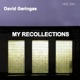 Geringas My Recollections