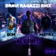 Bravi Ragazzi feat IKM Matrx Remix Single
