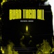 Burn Them All feat OddKidOut Single
