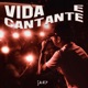 VIDA DE CANTANTE Single
