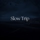 Slow Trip Single