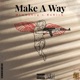 Make a Way feat Bn Rich Single
