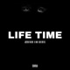 Life Time feat Kazh Zhottaz Lil Man Single