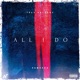 All I Do feat Samsara Single