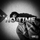 No Time Single