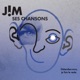J M Ses chansons