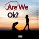Are We Ok Single