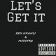 Let s Get It feat Mxestro Single