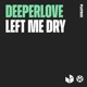 Left Me Dry Single
