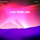 Live Your Life Single