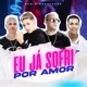Eu Já Sofri por Amor feat DJ Emerson 7K Remix Brega Funk Single