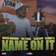 Name on It Single feat ALLBLACK Tre Staxx Slimmy B Single