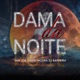 Dama da Noite Single