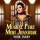 Mughal Pure Meri Jhanjhar