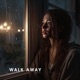 Walk Away Single