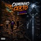 CAMINHO CERTO feat Yan Silvestre JL Jowke Single