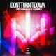 DontTurnItDown feat Maddy Byrnes Single