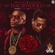 Haciéndolo feat De La Ghetto Single