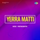 Yerra Matti Original Motion Picture Soundtrack EP