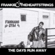 The Days Run Away
