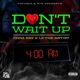 Dont Wait Up feat LX The Artist Single