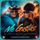 Me Gustas feat El Lápiz De Oro Single