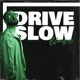 Drive Slow Single