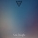 Sea Rough Single