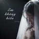 Em Không Hiểu Single