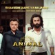 Bhaavein Jaane Ya Na Jaane From ANIMAL Single