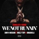 We Not Runnin feat Brigavelli Mally Tuff Smif N Wessun Single