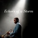 Echoes of a Storm Single