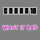 Want It Bad Single
