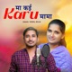 Ma Kai Karu Mama feat Roja Single