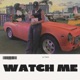 Watch me Single